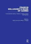 Image for Francis Willughby&#39;s Book of games  : a seventeenth-century treatise on sports, games and pastimes