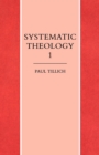 Image for Systematic theology1,: Reason and revelation, being and God