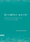 Image for Wired for work?  : ICT and job seeking in rural areas