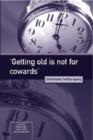 Image for Getting old is not for cowards  : comfortable, healthy aging