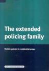 Image for The extended policing family  : visible patrols in residential areas