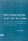 Image for Challenging the digital divide?  : a literature review of community informatics initiatives