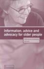 Image for Information, advice and advocacy for older people  : defining and developing services