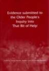 Image for Evidence Submitted to the Older People&#39;s Inquiry into &#39;That Bit of Help&#39;