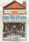 Image for Cotton Mills in Preston : The Power Behind the Thread