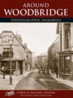Image for Woodbridge : Photographic Memories