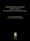 Image for Administrative Justice: Central Issues In UK and European Administrative Law