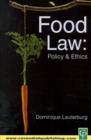 Image for Food Law: Policy &amp; Ethics