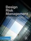 Image for Design risk management  : advice for designers on the implications of the Construction (Design and Management) Regulations 2007