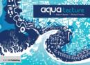 Image for Aquatecture  : buildings and cities designed to live and work with water