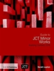 Image for Guide to JCT Minor Works Building Contract 2016