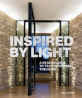 Image for Inspired by light  : a design guide to transforming the home
