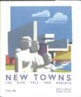 Image for New towns  : the rise, fall and rebirth