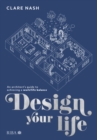 Image for Design your life  : an architect&#39;s guide to achieving a work/life balance