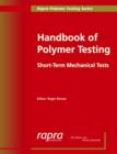 Image for Handbook of polymer testing  : short-term mechanical tests