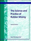 Image for The Science and Practice of Rubber Mixing
