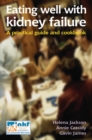 Image for Eating well with kidney failure  : a practical guide and cookbook