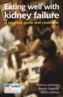 Image for Eating well with kidney failure: a practical guide and cookbook