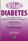 Image for Vital diabetes  : your essential reference for the management of diabetes in primary care