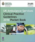 Image for UK ambulance services clinical practice guidelines 2016: Pocket book