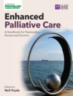 Image for Enhanced palliative care  : a handbook for paramedics, nurses and doctors