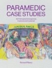 Image for Paramedic case studies  : 35 prehospital emergencies explored and explained
