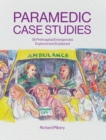 Image for Paramedic Case Studies: 35 Prehospital Emergencies Explored and Explained
