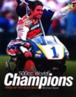 Image for The 500cc world champions  : the story of the class of kings