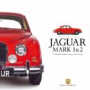 Image for Jaguar Mark 1 &amp; 2  : a celebration of Jaguar&#39;s classic sporting saloons