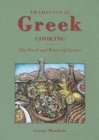 Image for Traditional Greek cooking  : the food and wines of Greece