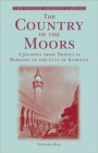 Image for The Country of the Moors : A Journey from Tripoli in Barbary to the City of Kairwan