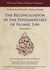 Image for The Reconciliation of the Fundamentals of Islamic Law : Al-Muwafaqat Fi Usul Al-Sharai&#39;a : v. 1