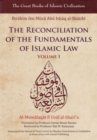 Image for The Reconciliation of the Fundamentals of Islamic Law: Al-Muwafaqat Fi Usul Al-Shari&#39;a, Volume I: