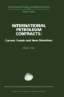Image for International Petroleum Contracts : Current Trends and New Directions
