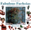 Image for Step-by-step fabulous fuchsias  : photographs by John Freeman