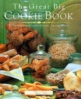 Image for The great big cookie book  : the ultimate book of cookies, brownies, bars and biscuits