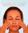 Image for Instant Calm : Natural Ways to Reduce Tension and Achieve Inner Harmony