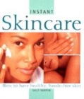 Image for Instant skincare  : how to have healthy, hassle-free skin