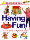 Image for Having fun  : a very first picture book