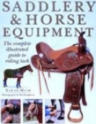 Image for Saddlery &amp; horse equipment  : the complete illustrated guide to riding tack