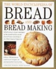 Image for The world encyclopedia of bread and bread making
