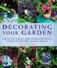 Image for Decorating your garden  : creative ideas for transforming your outdoor living space