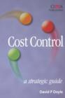 Image for Cost Control : A Strategic Guide