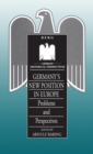 Image for Germany&#39;s New Position in Europe : Problems and Perspectives