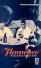 Image for Flamenco  : passion, politics and popular culture