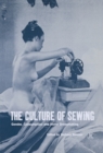 Image for The culture of sewing  : gender, consumption and homedressmaking