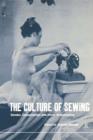 Image for The culture of sewing  : gender, consumption and home dressmaking