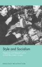Image for Style and socialism  : modernity and material culture in post-war Eastern Europe