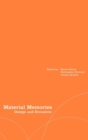 Image for Material memories  : design and evocation
