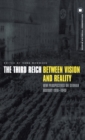 Image for The Third Reich between vision and reality  : new perspectives on German history, 1918-1945